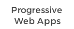 Progressive Web Apps